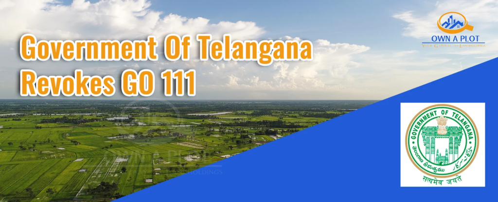 Government Of Telangana Revokes GO 111 - Ownaplot